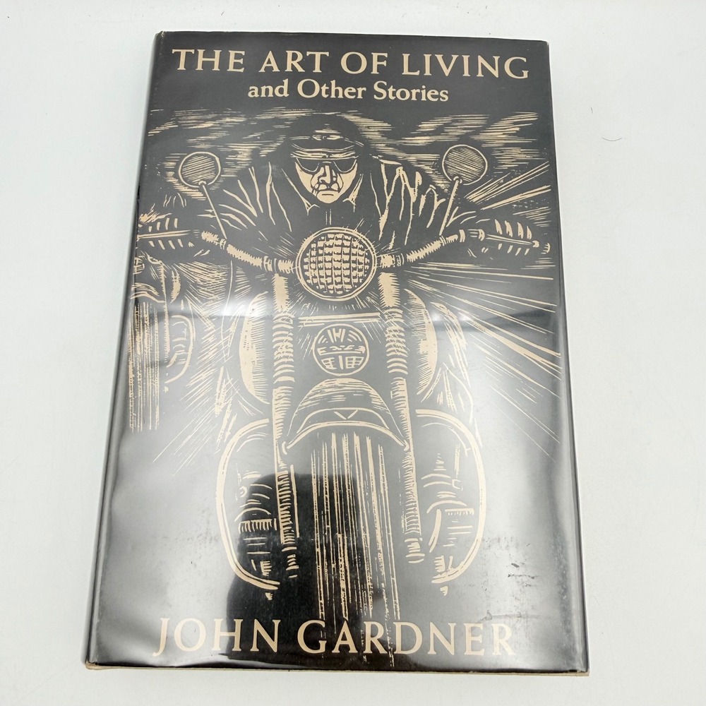 The Art of Living and Other Stories John Gardner 1981 First Edition Hardcover